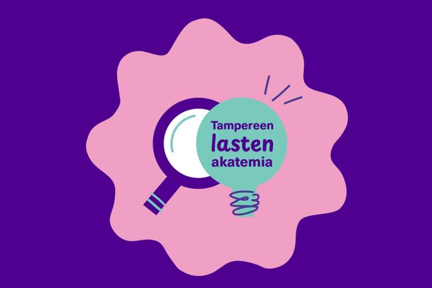 An illustration with a magnifying glass, a light bulb and text: Tampereen lasten akatemia.